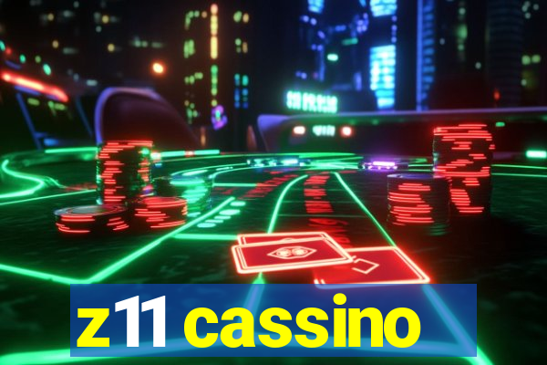 z11 cassino